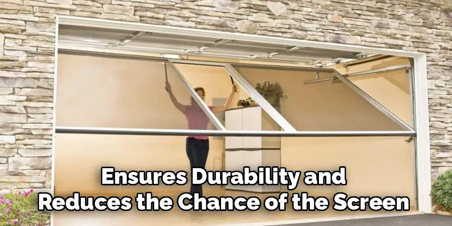 Ensures Durability and 
Reduces the Chance of the Screen 