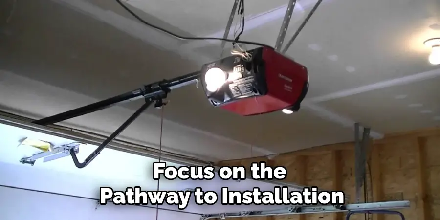 Focus on the
Pathway to Installation