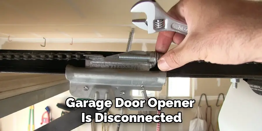 Garage Door Opener
Is Disconnected