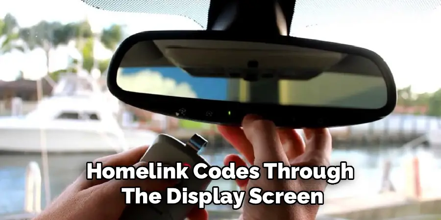 Homelink Codes Through
The Display Screen
