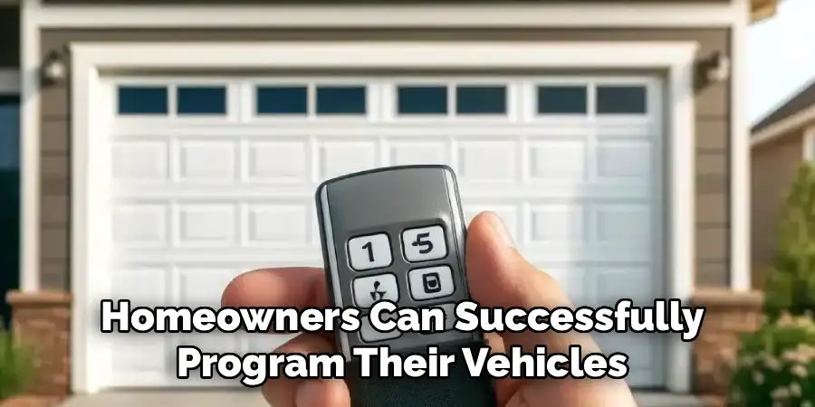 Homeowners Can Successfully
Program Their Vehicles