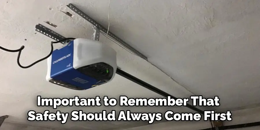 Important to Remember That
Safety Should Always Come First