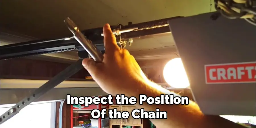 Inspect the Position 
Of the Chain