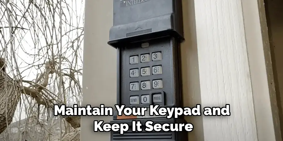 Maintain Your Keypad and 
Keep It Secure