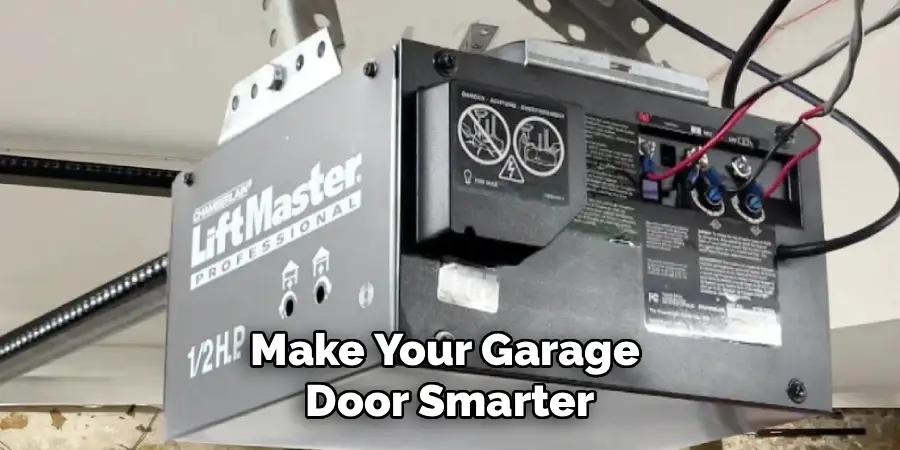 Make Your Garage
Door Smarter