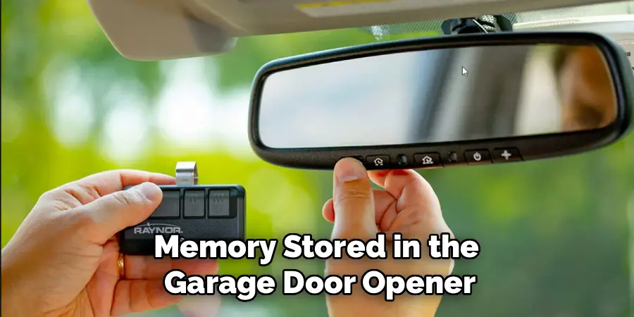 Memory Stored in the
Garage Door Opener