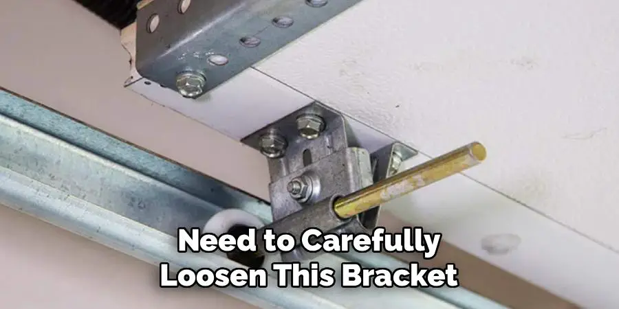 Need to Carefully
Loosen This Bracket