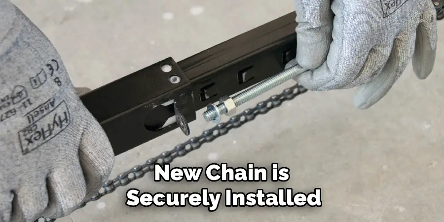 New Chain is
Securely Installed