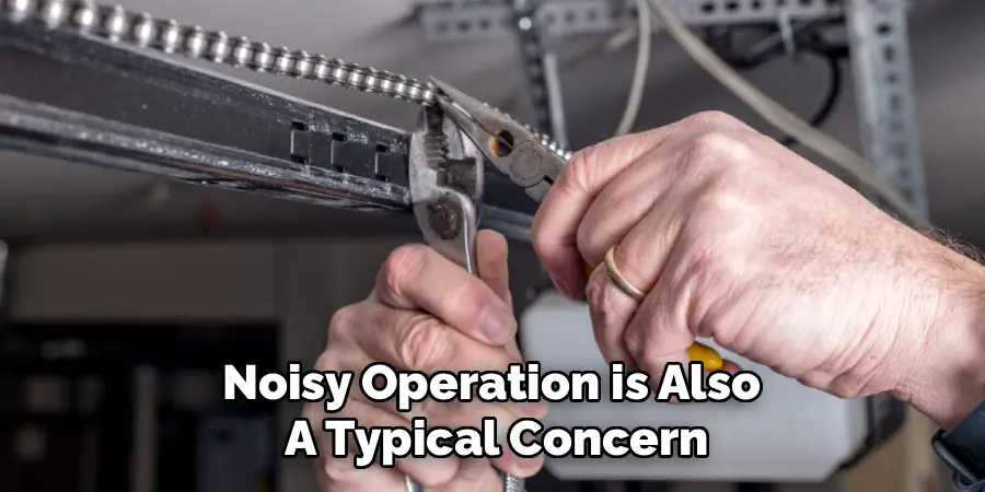 Noisy Operation is Also
A Typical Concern