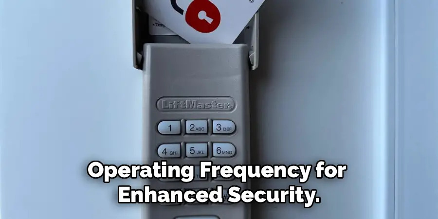 Operating Frequency for 
Enhanced Security.