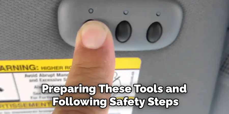 Preparing These Tools and 
Following Safety Steps