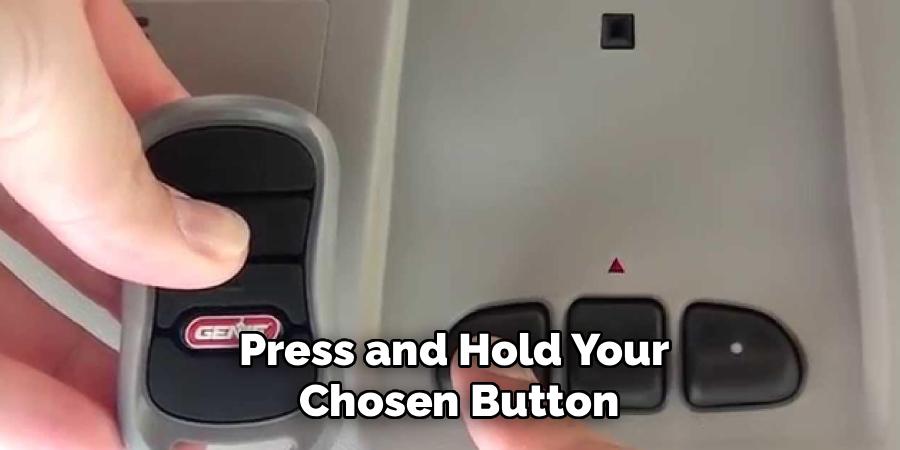 Press and Hold Your
Chosen Button