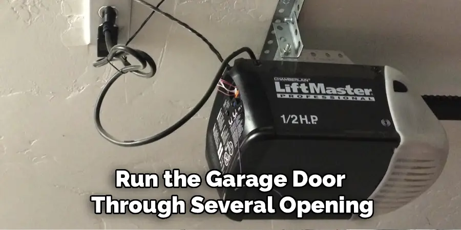 Run the Garage Door
Through Several Opening