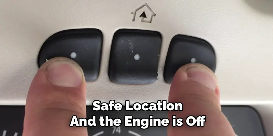Safe Location
And the Engine is Off