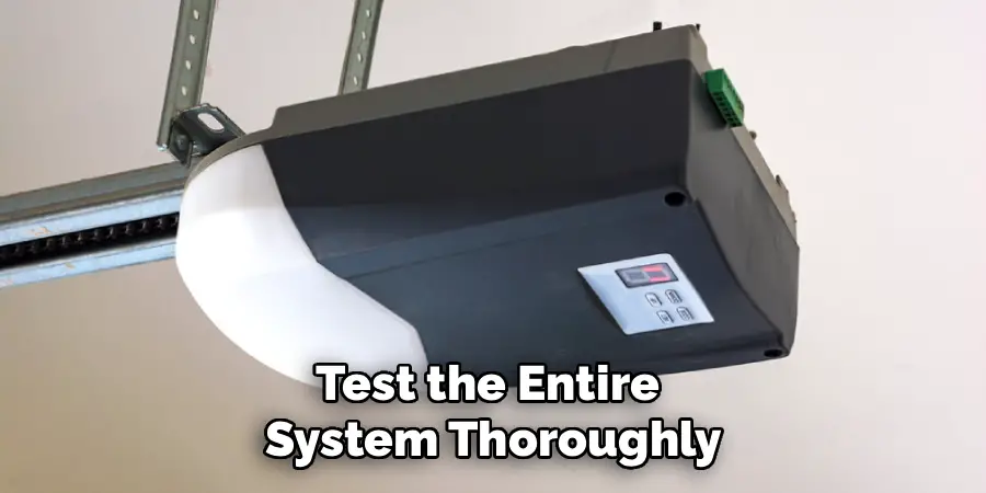 Test the Entire
System Thoroughly