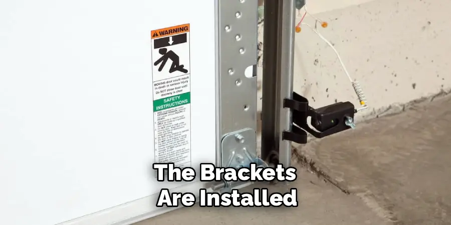 The Brackets 
Are Installed