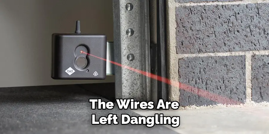 The Wires Are
Left Dangling