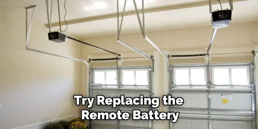 Try Replacing the
Remote Battery