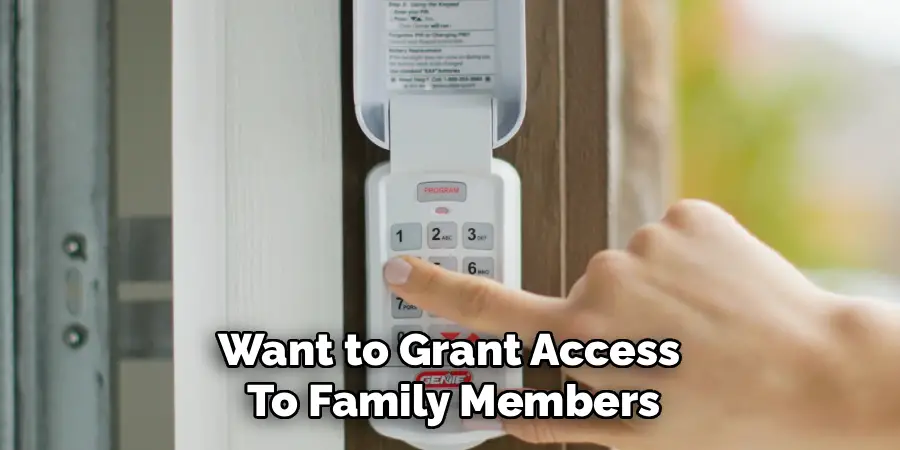 Want to Grant Access 
To Family Members