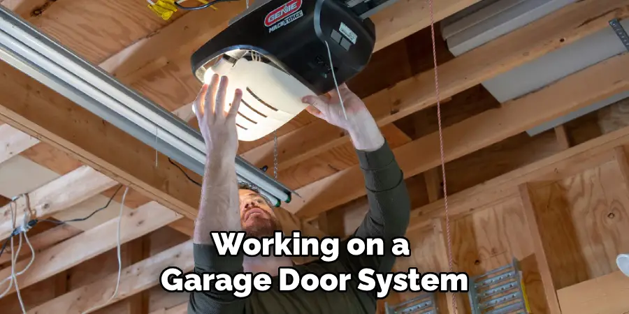 Working on a 
Garage Door System