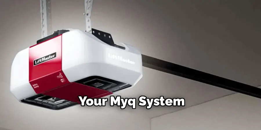 Your Myq System