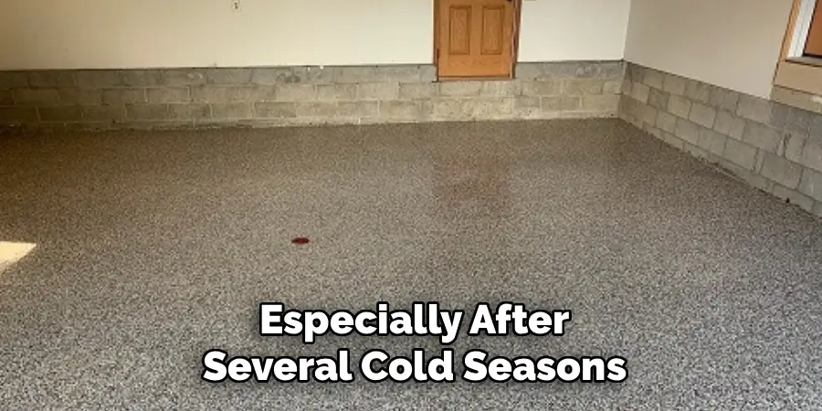 especially after several cold seasons