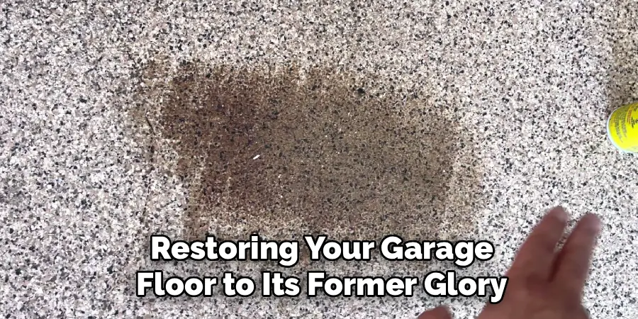 Restoring Your Garage
Floor to Its Former Glory