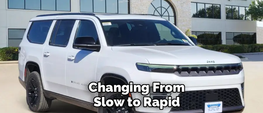 Changing From
Slow to Rapid