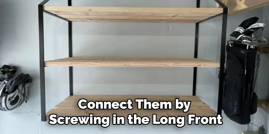 Connect Them by 
Screwing in the Long Front