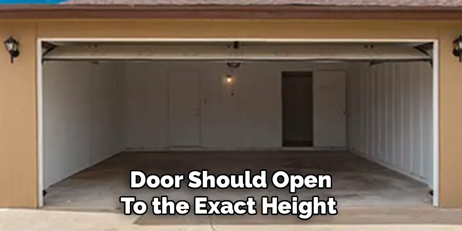 Door Should Open
To the Exact Height 