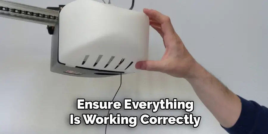 Ensure Everything
Is Working Correctly