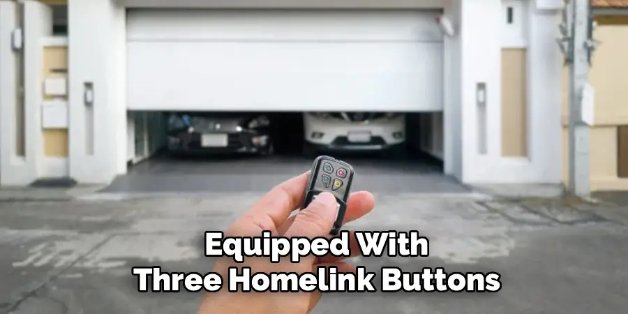 Equipped With
Three Homelink Buttons
