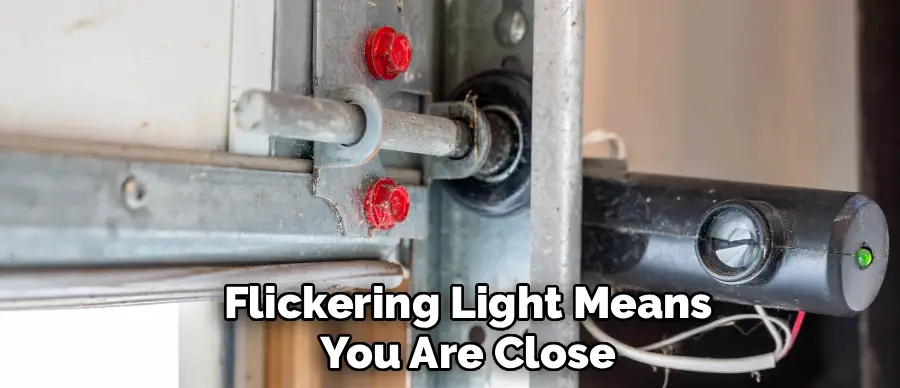 Flickering Light Means
You Are Close