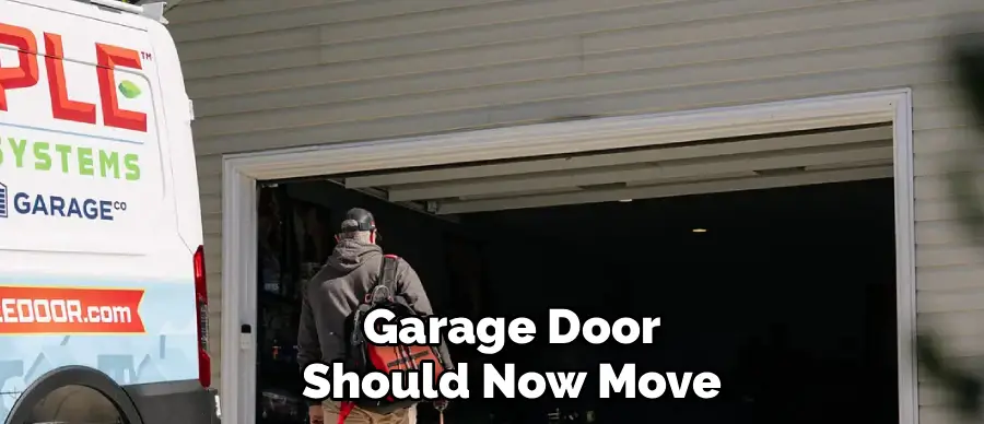 Garage Door
Should Now Move