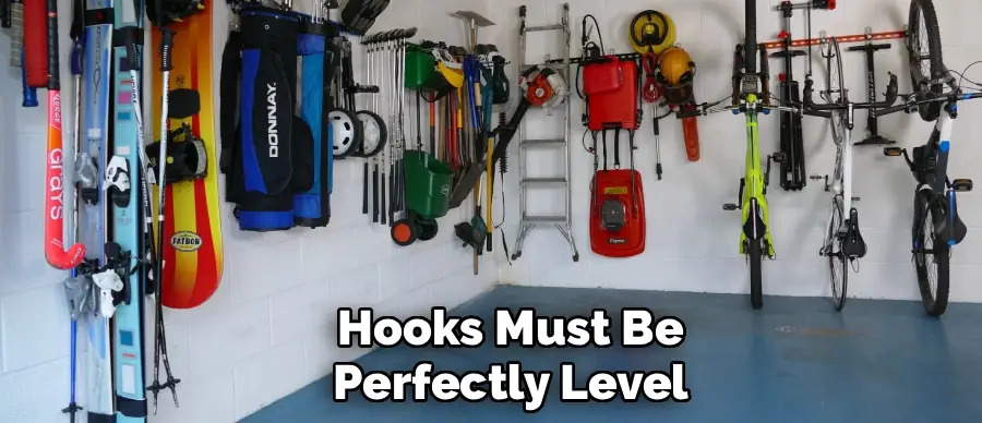 Hooks Must Be
Perfectly Level