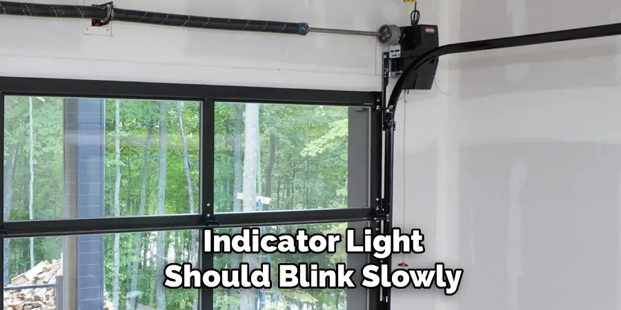 Indicator Light
Should Blink Slowly