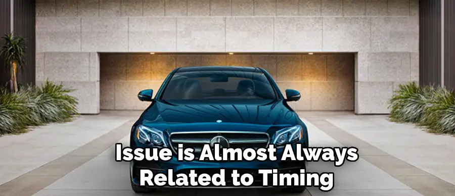Issue is Almost Always
Related to Timing