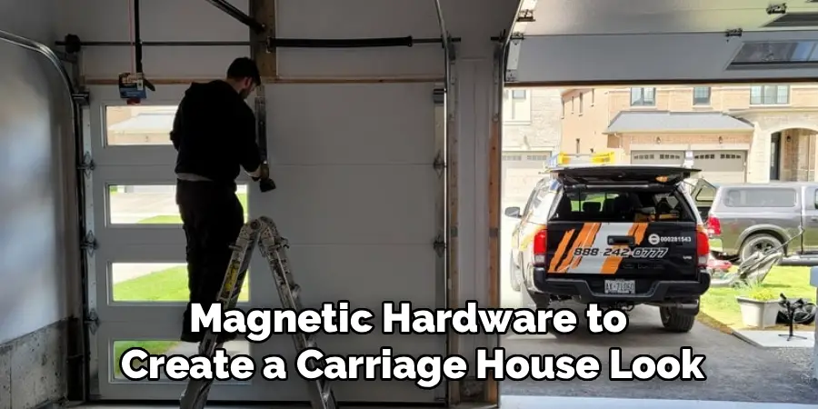 Magnetic Hardware to
Create a Carriage House Look