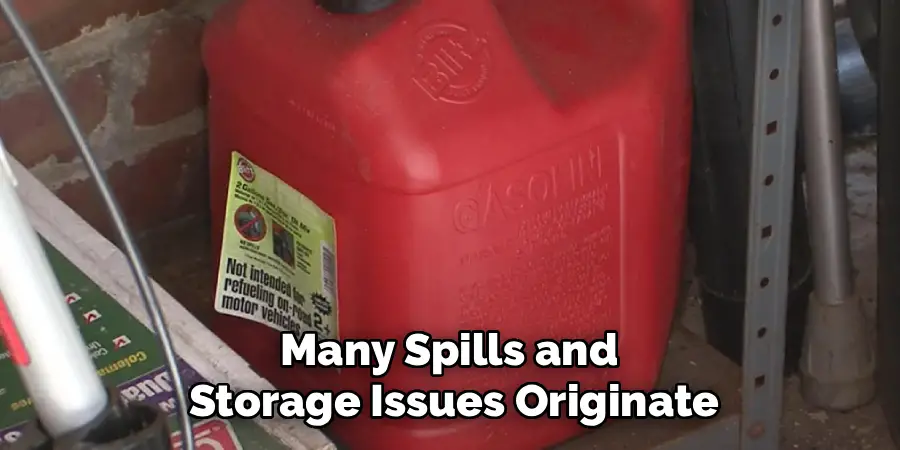 Many Spills and Storage Issues Originate