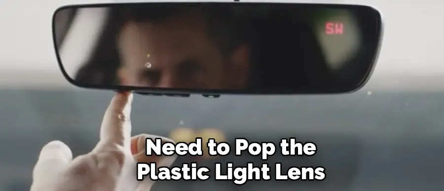 Need to Pop the
Plastic Light Lens