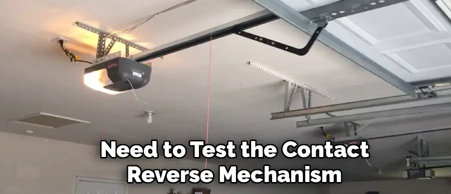 Need to Test the Contact
Reverse Mechanism