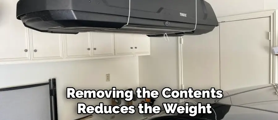 Removing the Contents
Reduces the Weight
