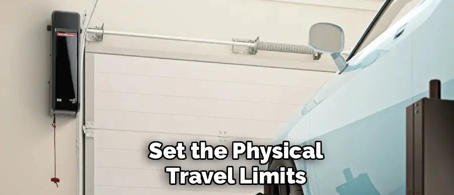 Set the Physical
Travel Limits