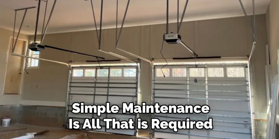 Simple Maintenance
Is All That is Required