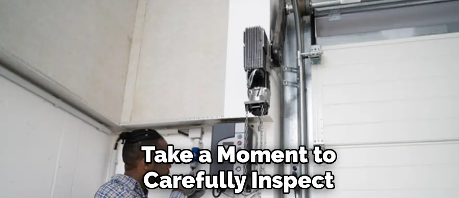 Take a Moment to
Carefully Inspect