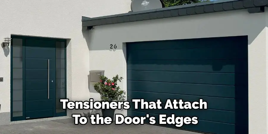 Tensioners That Attach
To the Door's Edges