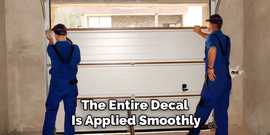 The Entire Decal
Is Applied Smoothly