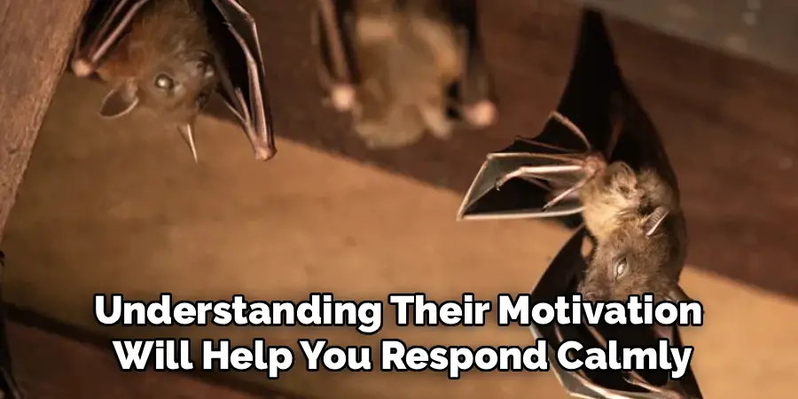 Understanding Their Motivation
Will Help You Respond Calmly