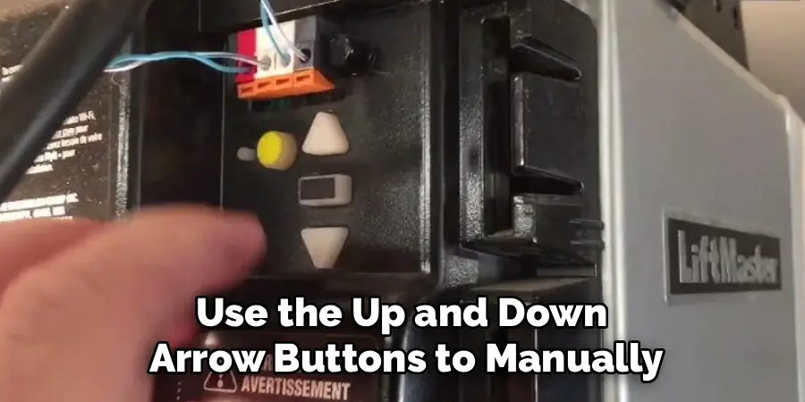 Use the Up and Down
Arrow Buttons to Manually