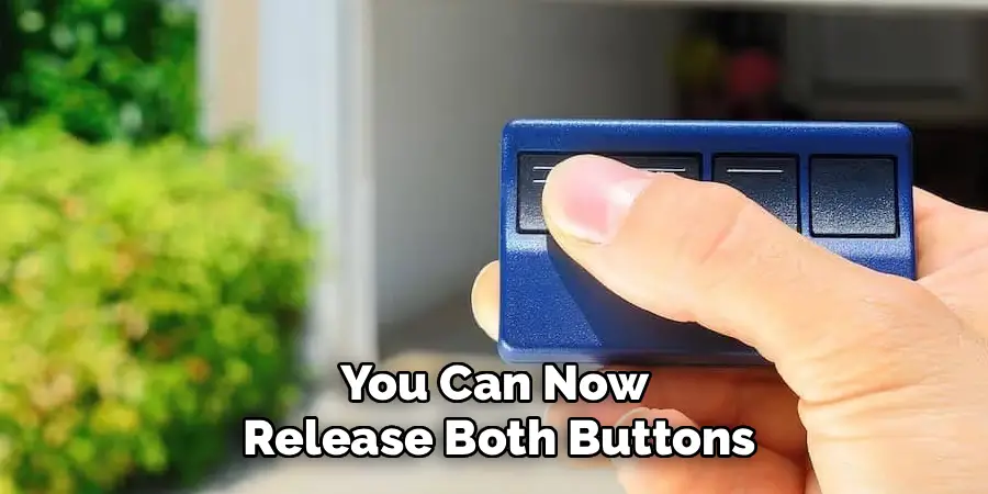 You Can Now
Release Both Buttons